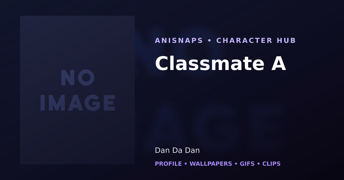 Classmate A